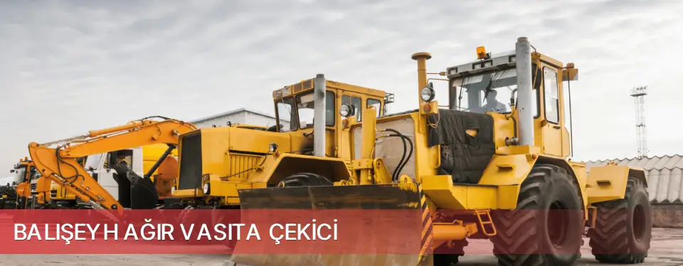 Balışeyh İlçemi Ağır Vasıta Çekici